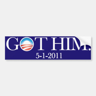 Got Him. Osama Bin Laden deceased. 5-5-11. Bumper Bumper Sticker