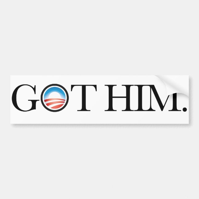 Got Him. Osama Bin Laden deceased. bumper sticker (Front)