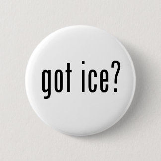 got ice? 6 cm round badge