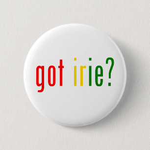 got irie? 6 cm round badge