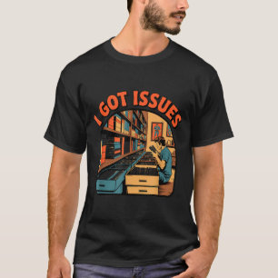Got issues comic book collector funny retro style T-Shirt