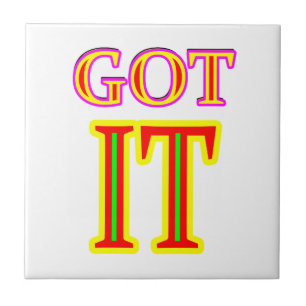 Got IT jgibney The MUSEUM Zazzle Gifts Tile