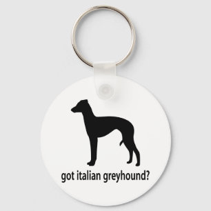 Got Italian Greyhound Key Ring