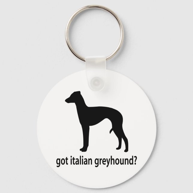 Got Italian Greyhound Key Ring (Front)