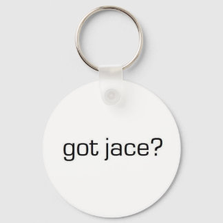 Got Jace? Key Ring