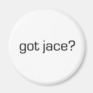 Got Jace? Magnet