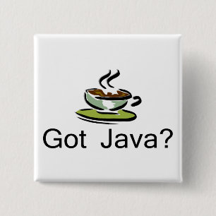 Got Java? 15 Cm Square Badge