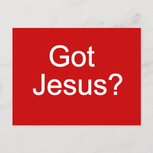 Got Jesus? Postcard (Front)