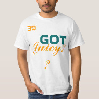 Got Juicy? T-Shirt