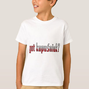 got kapusniak? Flag T-Shirt