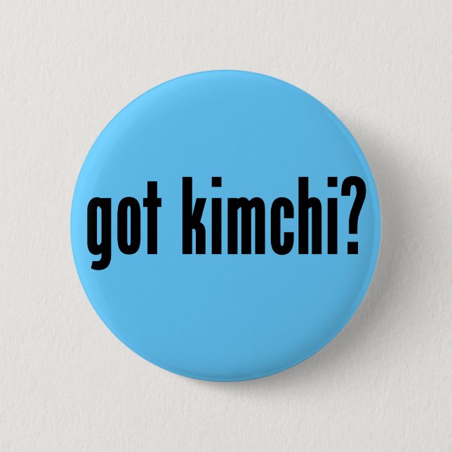 got kimchi? 6 cm round badge (Front)