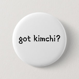 got kimchi? 6 cm round badge