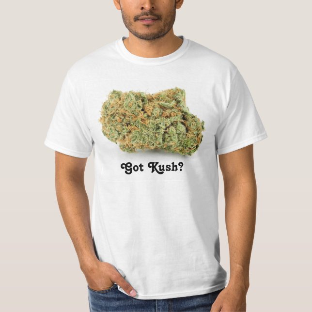 Got Kush? T-Shirt (Front)