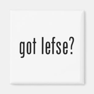 got lefse? magnet