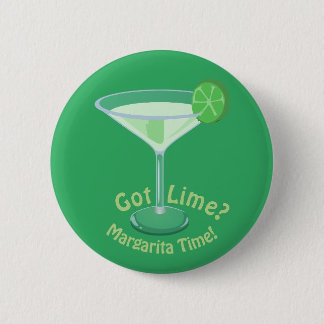 Got Lime? Margarita Time! Cocktail Slogan 6 Cm Round Badge (Front)