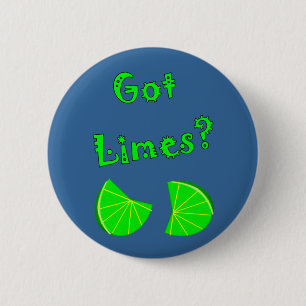 Got Limes? Lime Lovers T-Shirts & Gifts 6 Cm Round Badge