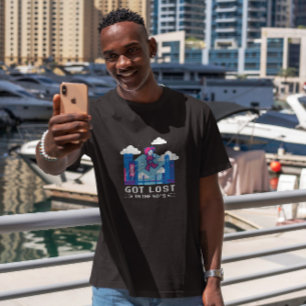 Got Lost In The 80 S T-Shirt