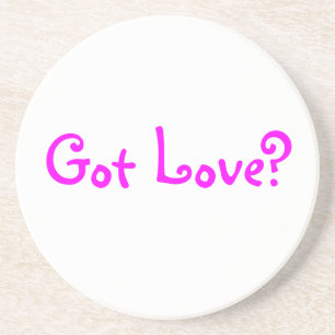 Got Love?-coaster Coaster