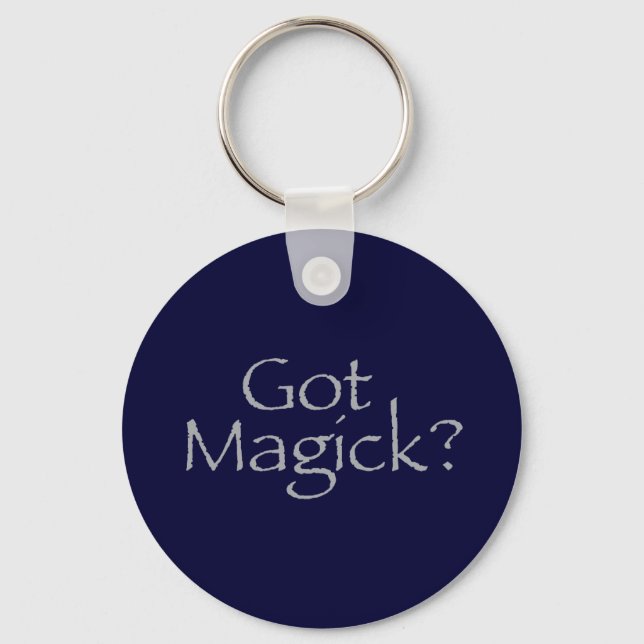 Got Magick? Key Ring (Front)