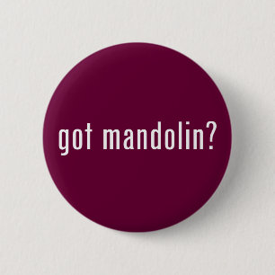 got mandolin? 6 cm round badge