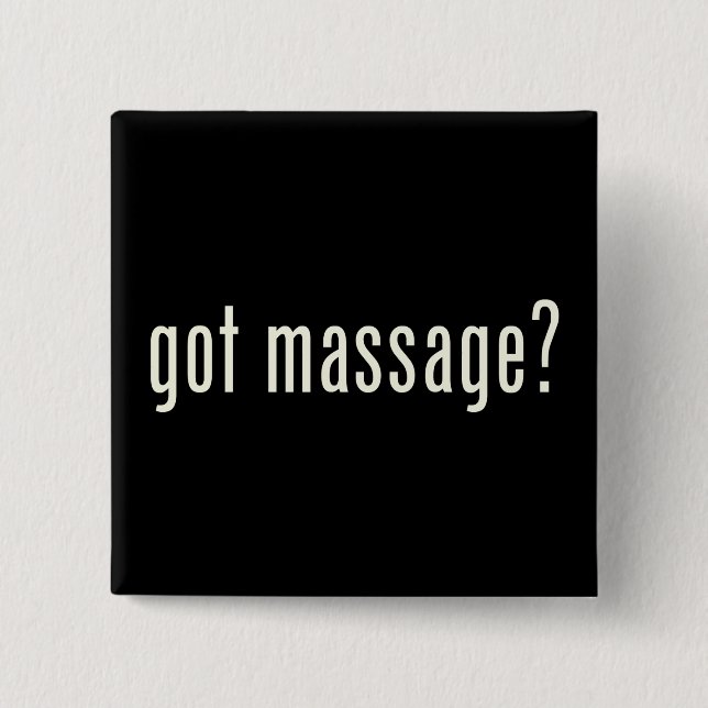 Got Massage? 15 Cm Square Badge (Front)