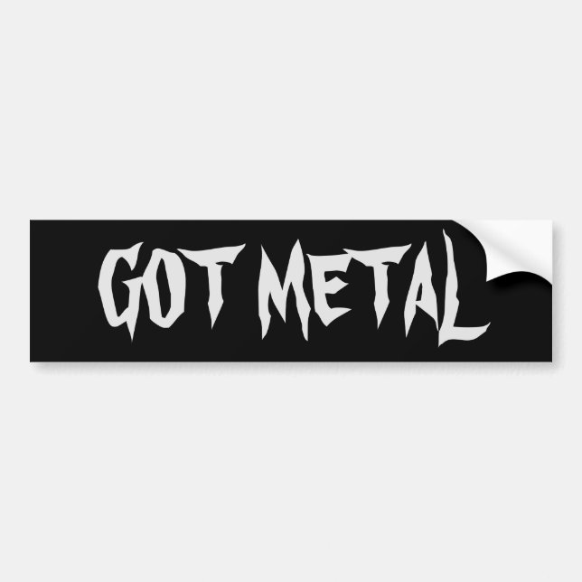 Got Metal Bumper Sticker (Front)