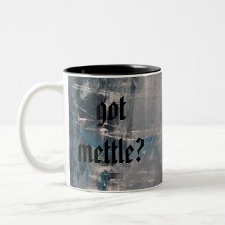 "got mettle?" classic size two-tone  coffee mug