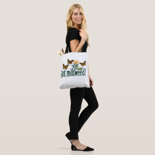 GOT MILKWEED? Monarch Butterfly Caterpillar Plants Tote Bag