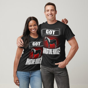 Got Miniature Horse Animal Pet Lovers Gift T-Shirt