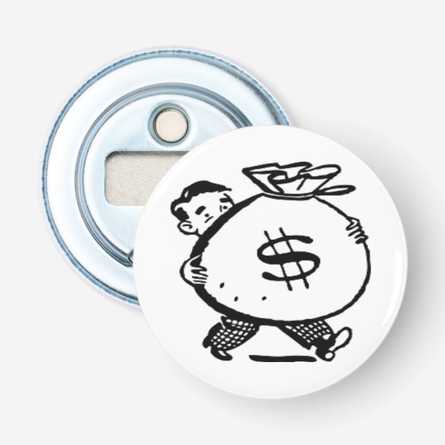 GOT MONEY ? BOTTLE OPENER (Front)