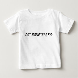 GOT MONSTERS??? BABY T-Shirt