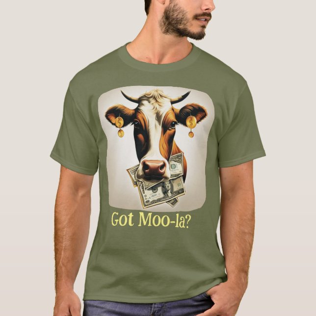 Got Moola? Cash Cow T-Shirt (Front)
