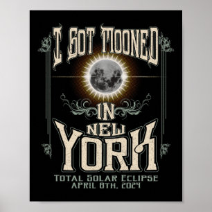 Got Mooned In New York Total Solar Eclipse 2024 Poster
