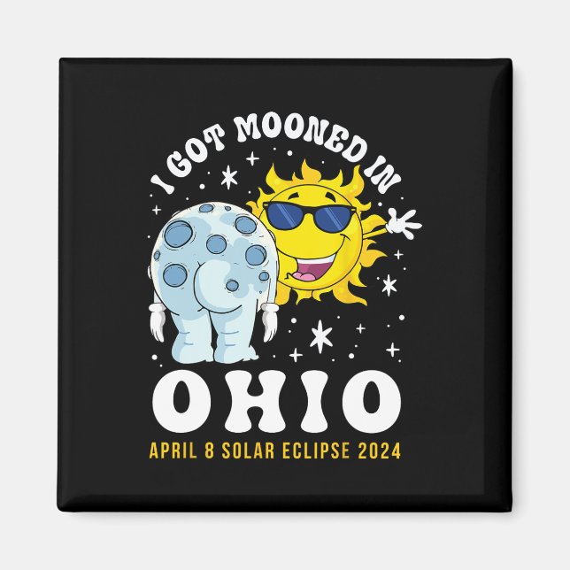Got Mooned In Ohio Total Solar Eclipse 2024  Magnet (Front)