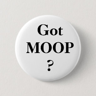 Got MOOP? 6 Cm Round Badge