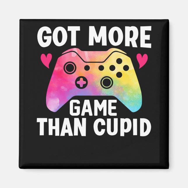 Got More Game Than Cupid Valentine Video Game Magnet (Front)