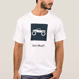 Got Mud? 4x4 T-Shirt