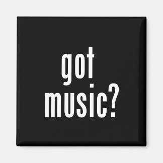 Got Music? Magnet