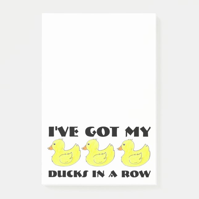 Got My Ducks in a Row Rubber Ducky Post-It Post-it Notes (Front)