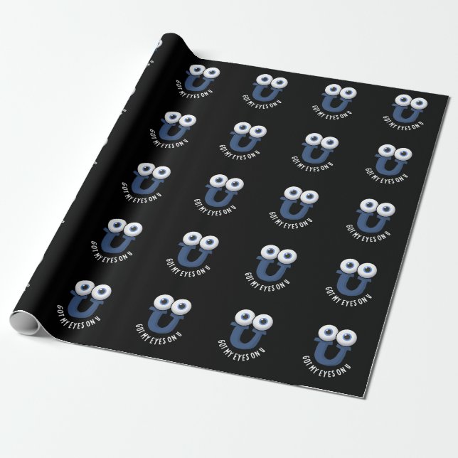 Got My Eyes On U Funny Alphabet Pun Dark BG Wrapping Paper (Unrolled)