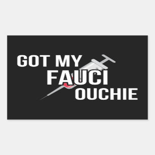 Got My Fauci Ouchie I Rectangular Sticker