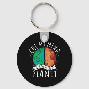 Got My Mind On Saving The Planet Climate Change Ea Key Ring