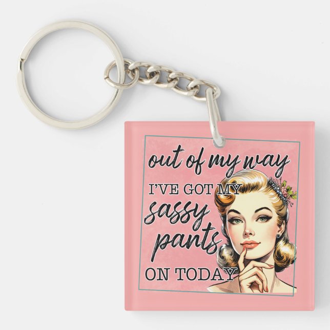 Got My Sassy Pants On Key Ring (Front)