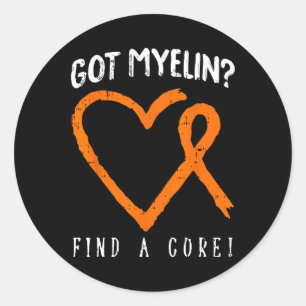 Got Myelin Multiple Sclerosis Awareness Ms Warrior Classic Round Sticker