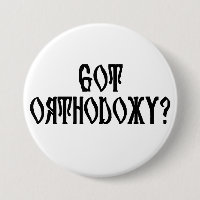 Got Orthodoxy?