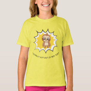 Got Out Of Bed Funny Quote   Custom Cute Sloth T-Shirt