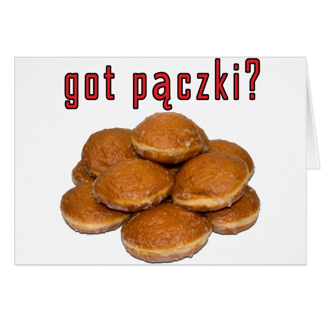 got paczki? Polish Dessert (Front Horizontal)