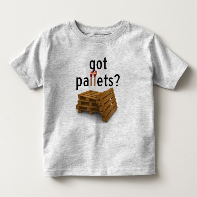 got Pallets? - kids Toddler T-Shirt (Front)