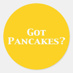 Got Pancakes Gifts Classic Round Sticker