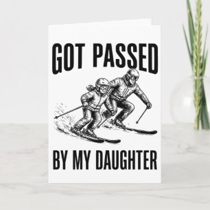 Got Passed by My Daughter Funny Skiing Card